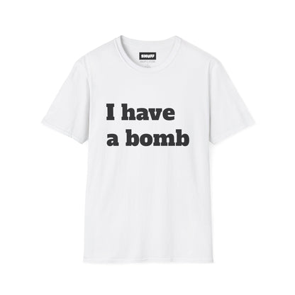 I Have a Bomb T-Shirt