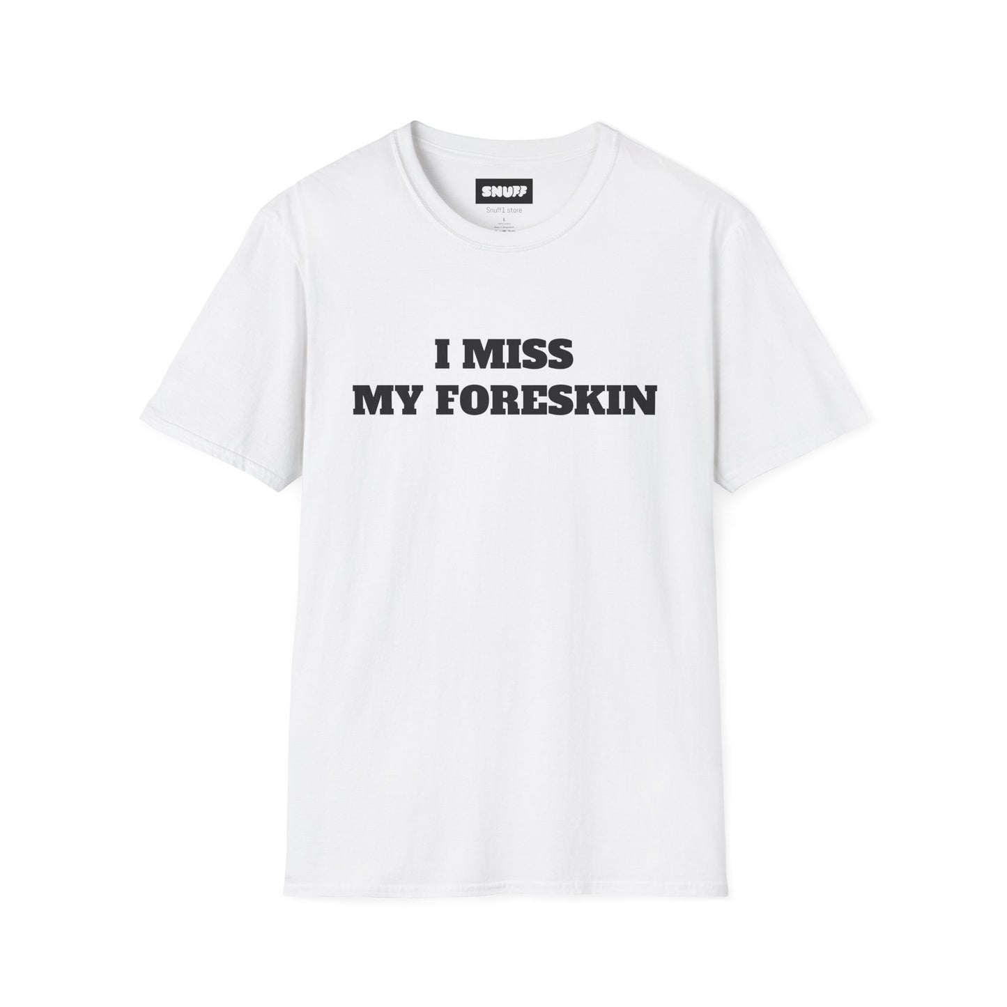I Miss My Foreskin T-Shirt