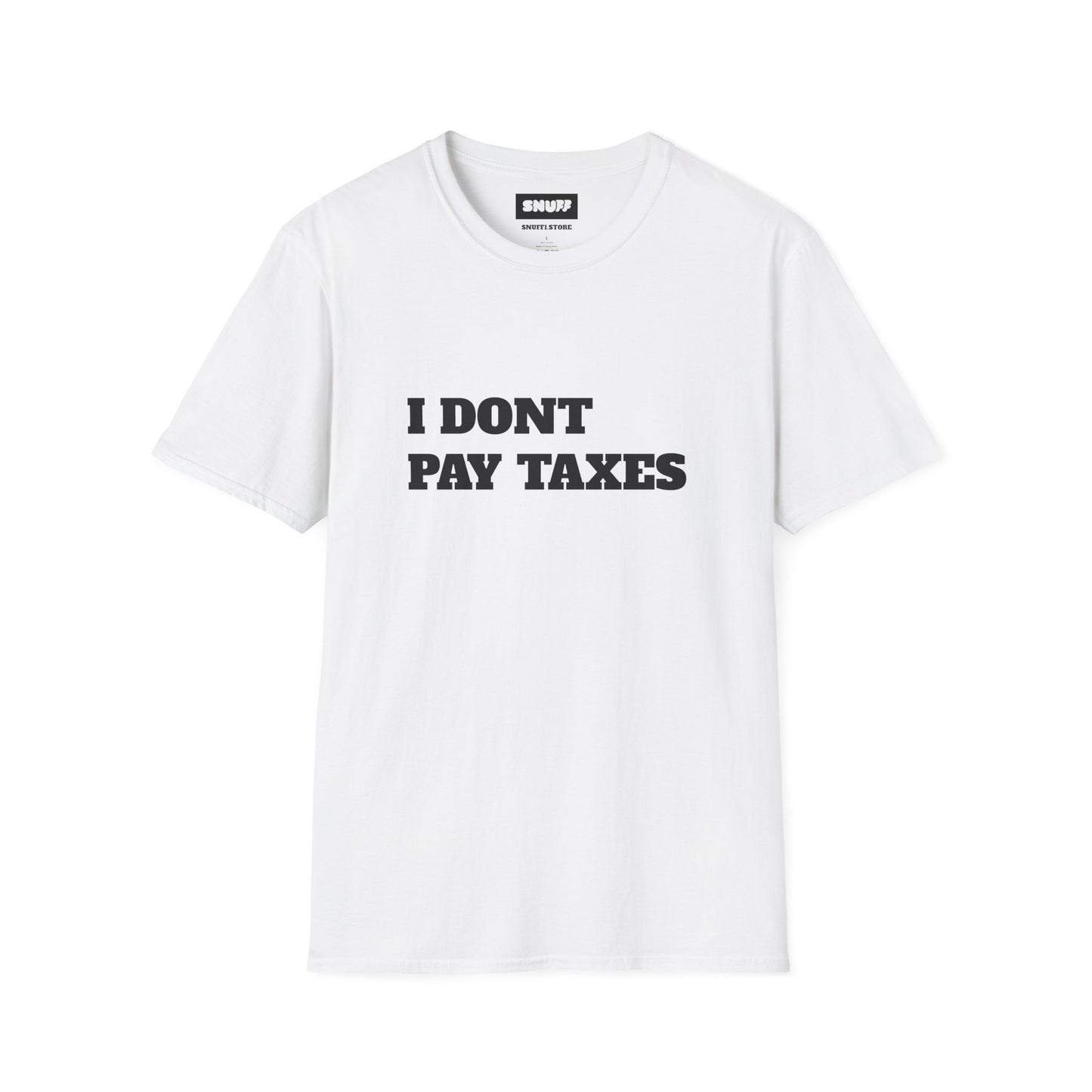 I Don't Pay Taxes T-Shirt